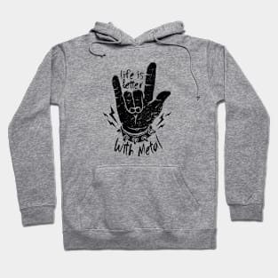 life is better with heavy metal Hoodie